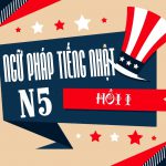 60 cấu trúc Ngữ pháp tiếng Nhật N5 (Phần 1) 22 ngữ pháp tiếng nhật