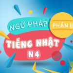 80 Cấu trúc ngữ pháp tiếng Nhật N4 (Phần cuối) 25 ngữ pháp tiếng Nhật N4