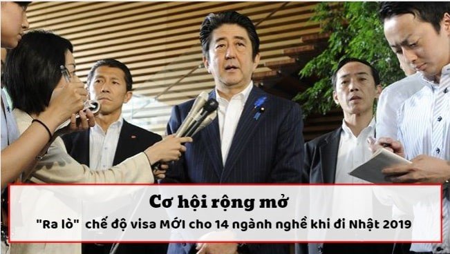 14 ngành Nhật Bản cấp visa lâu dài cho lao động Việt Nam mới nhất 10 chế độ visa mới cho 14 ngành nghề khi đi Nhật 2019