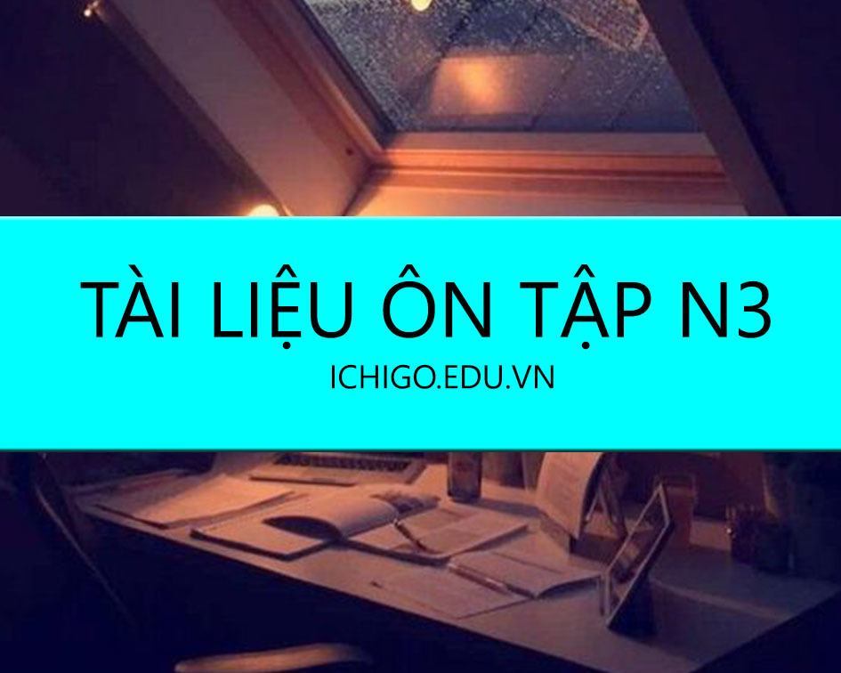 Tổng hợp bộ tài liệu ôn tập tiếng nhật N3 7 Untitled 1